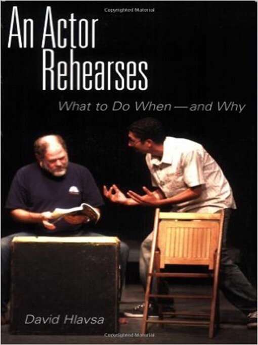 Title details for An Actor Rehearses: What to Do When and Why by David Hlavsa - Available